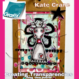 Creating Transparency with Grafix Clear Dura-Lar Film